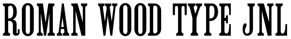 Roman Wood Type JNL