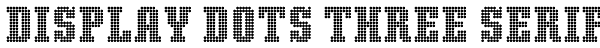 Display Dots Three Serif
