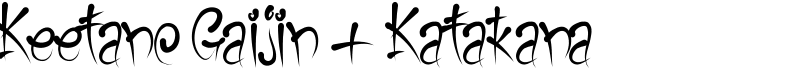 Keetano Gaijin + Katakana