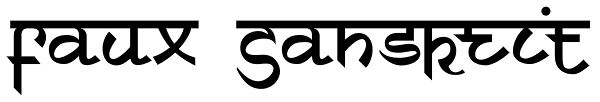 Faux Sanskrit