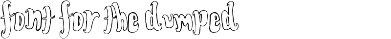 Font for the dumped