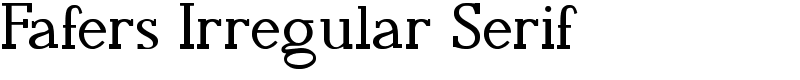 Fafers Irregular Serif