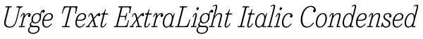 Urge Text ExtraLight Italic Condensed Font