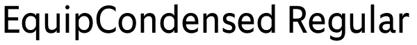 EquipCondensed Regular Font