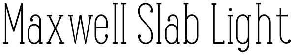 Maxwell Slab Light Font