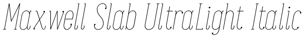 Maxwell Slab UltraLight Italic Font