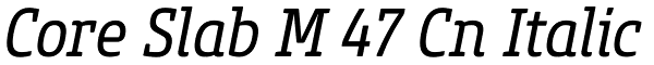Core Slab M 47 Cn Italic Font