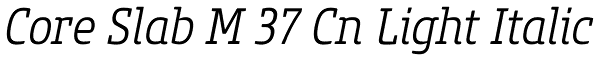 Core Slab M 37 Cn Light Italic Font