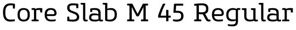 Core Slab M 45 Regular Font