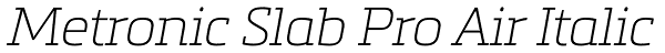 Metronic Slab Pro Air Italic Font