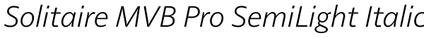 Solitaire MVB Pro SemiLight Italic Font