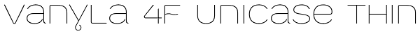 Vanyla 4F Unicase Thin Font