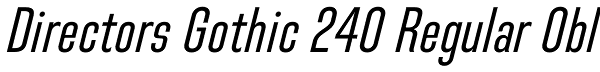 Directors Gothic 240 Regular Obl Font