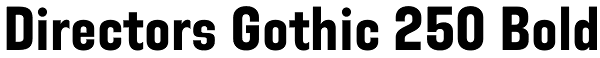 Directors Gothic 250 Bold Font