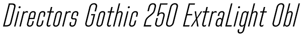 Directors Gothic 250 ExtraLight Obl Font