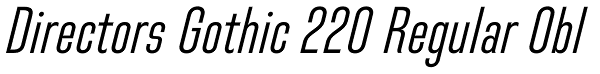 Directors Gothic 220 Regular Obl Font