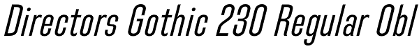 Directors Gothic 230 Regular Obl Font