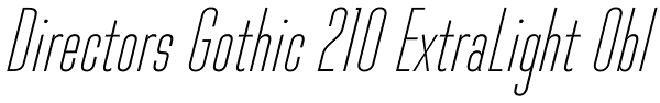 Directors Gothic 210 ExtraLight Obl Font