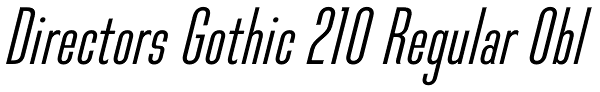 Directors Gothic 210 Regular Obl Font