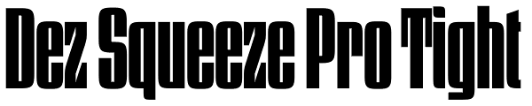 Dez Squeeze Pro Tight Font