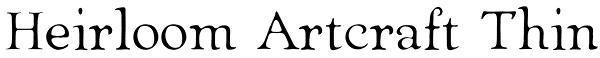 Heirloom Artcraft Thin Font