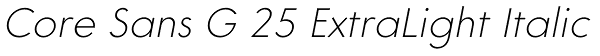 Core Sans G 25 ExtraLight Italic Font