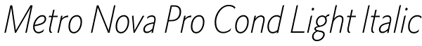 Metro Nova Pro Cond Light Italic Font