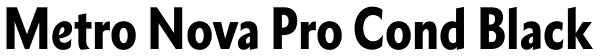 Metro Nova Pro Cond Black Font