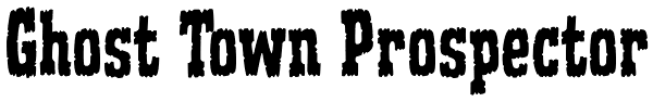 Ghost Town Prospector Font