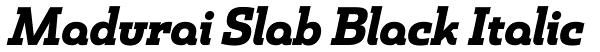 Madurai Slab Black Italic Font