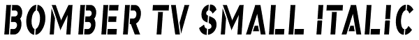 Bomber TV Small Italic Font