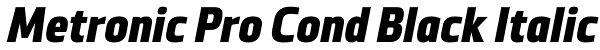 Metronic Pro Cond Black Italic Font