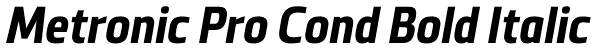 Metronic Pro Cond Bold Italic Font