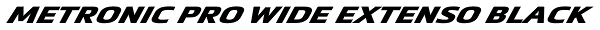 Metronic Pro Wide Extenso Black Font