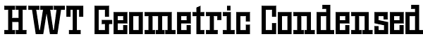 HWT Geometric Condensed Font