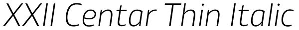 XXII Centar Thin Italic Font