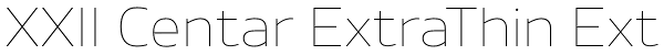 XXII Centar ExtraThin Ext Font