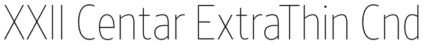 XXII Centar ExtraThin Cnd Font