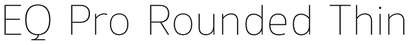 EQ Pro Rounded Thin Font