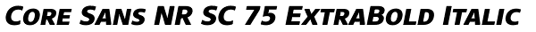 Core Sans NR SC 75 ExtraBold Italic Font