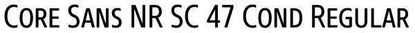 Core Sans NR SC 47 Cond Regular Font