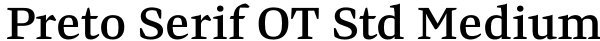 Preto Serif OT Std Medium Font