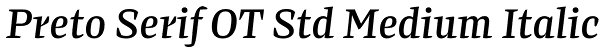 Preto Serif OT Std Medium Italic Font