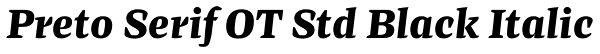 Preto Serif OT Std Black Italic Font