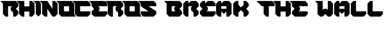 RHINOCEROS Break THE Wall Font