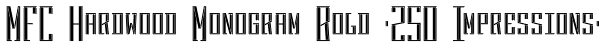 MFC Hardwood Monogram Bold (250 Impressions) Font