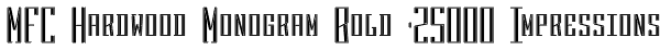 MFC Hardwood Monogram Bold (25000 Impressions) Font