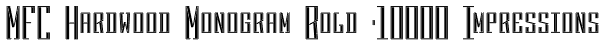MFC Hardwood Monogram Bold (10000 Impressions) Font