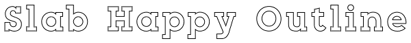 Slab Happy Outline Font