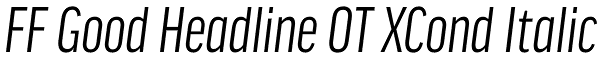 FF Good Headline OT XCond Italic Font